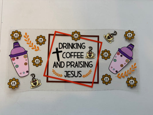 Drinking Coffee and praising Jesus