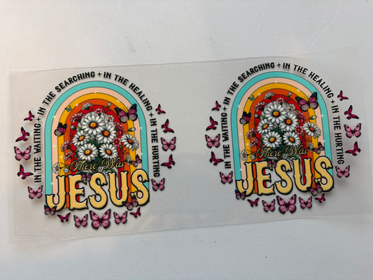 There was Jesus
